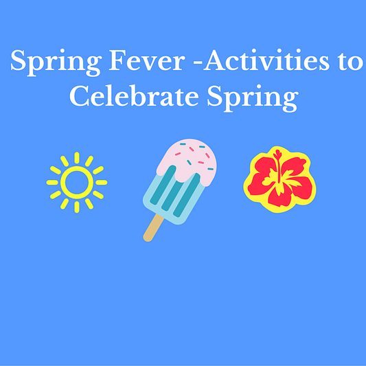 Spring Fling - Activities to Celebrate Spring