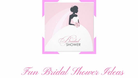 Fun Bridal Shower Ideas