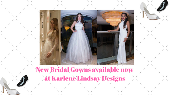 New Bridal Gowns available now at Karlene Lindsay Designs
