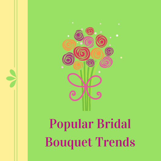 Popular Bridal Bouquet Trends